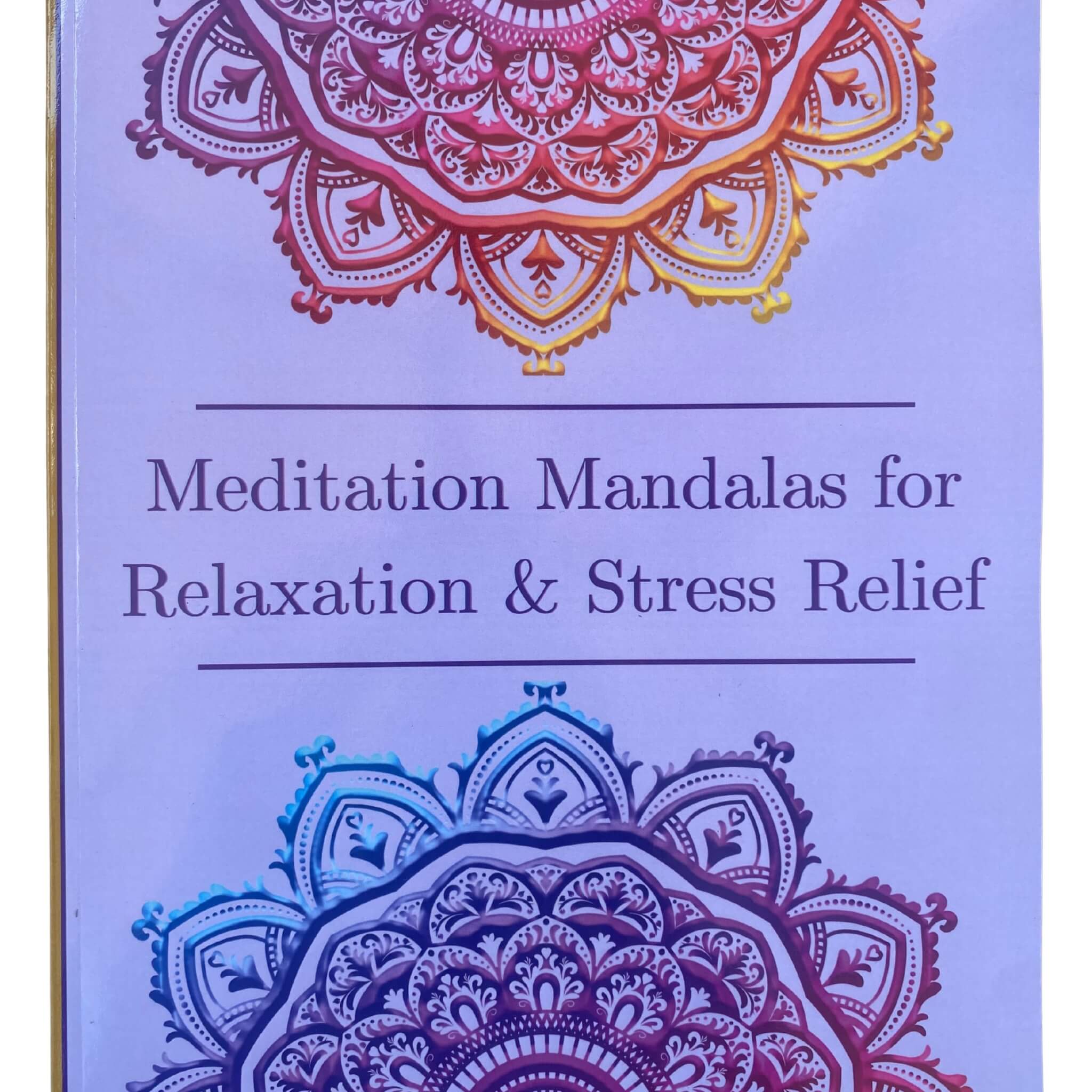 Meditation Mandalas for Relaxation & Stress Relief Coloring Book